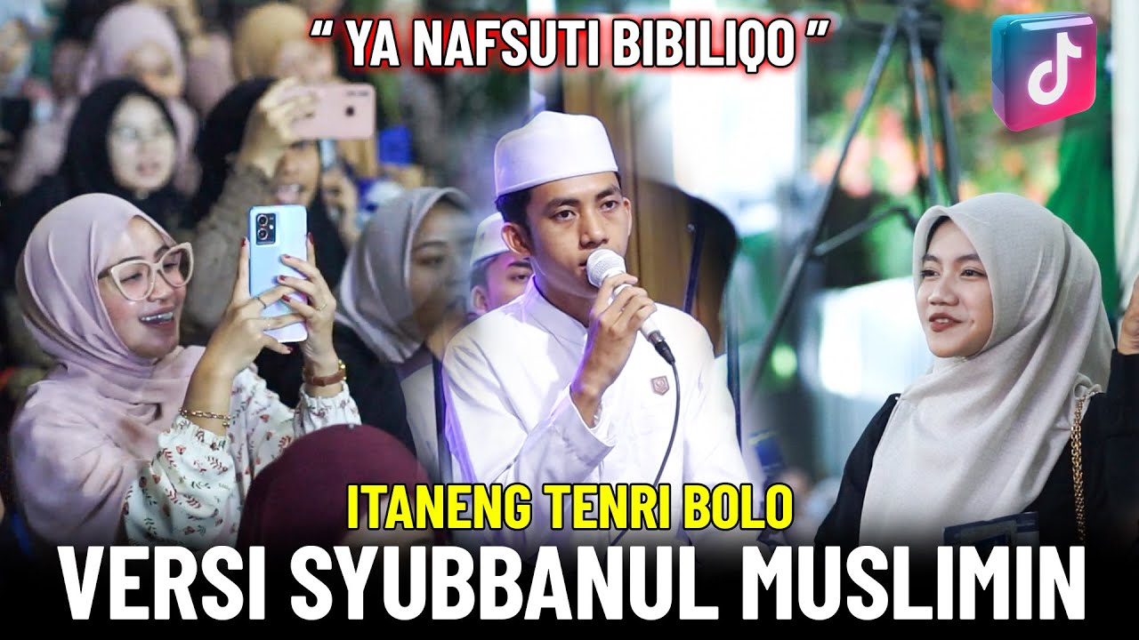 ITANENG TENRI BOLO VERSI SHOLAWAT (YA NAFSUTI BIBILIQO) - SYUBBANUL MUSLIMIN