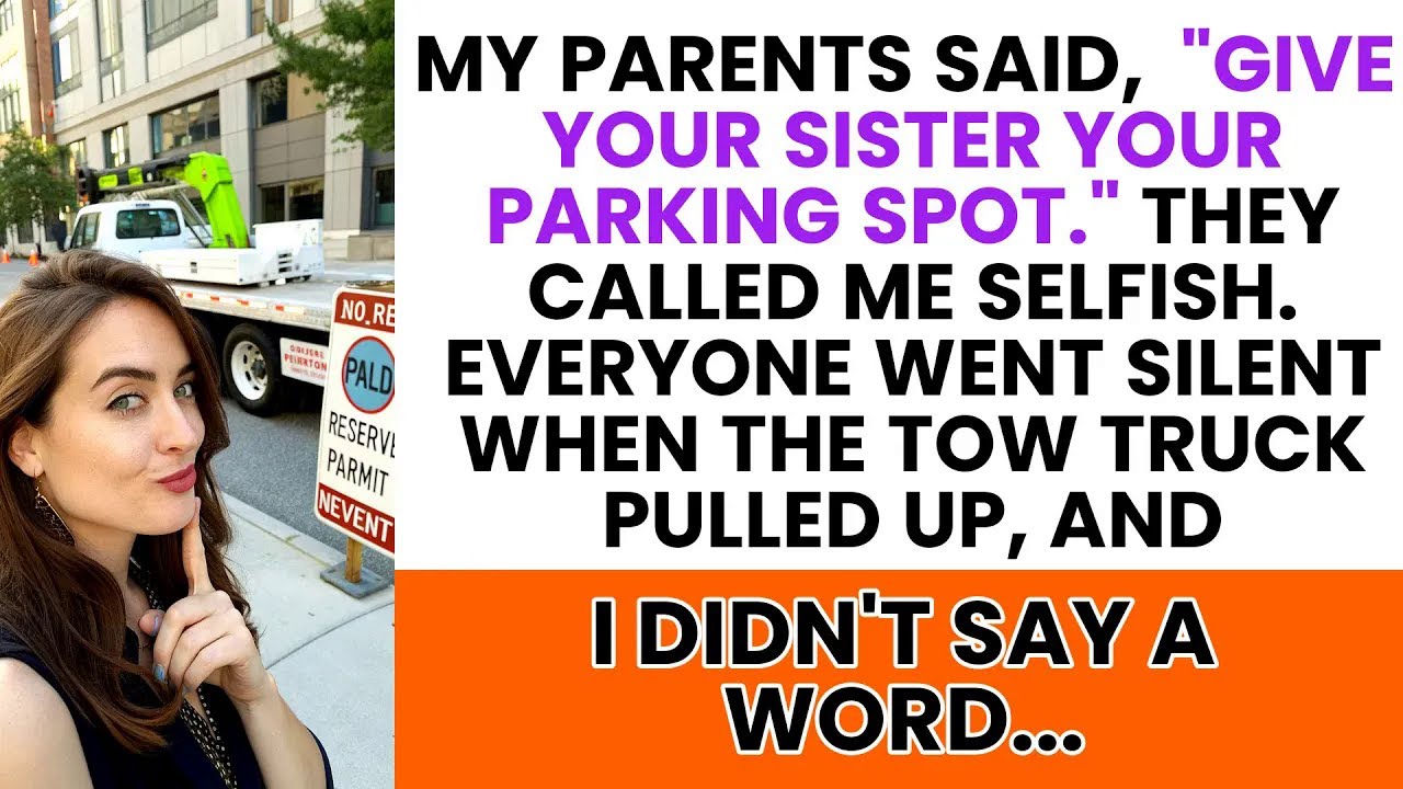 My Parents Said Give Your Sister Your Parking Spot — Tow Truck Silence