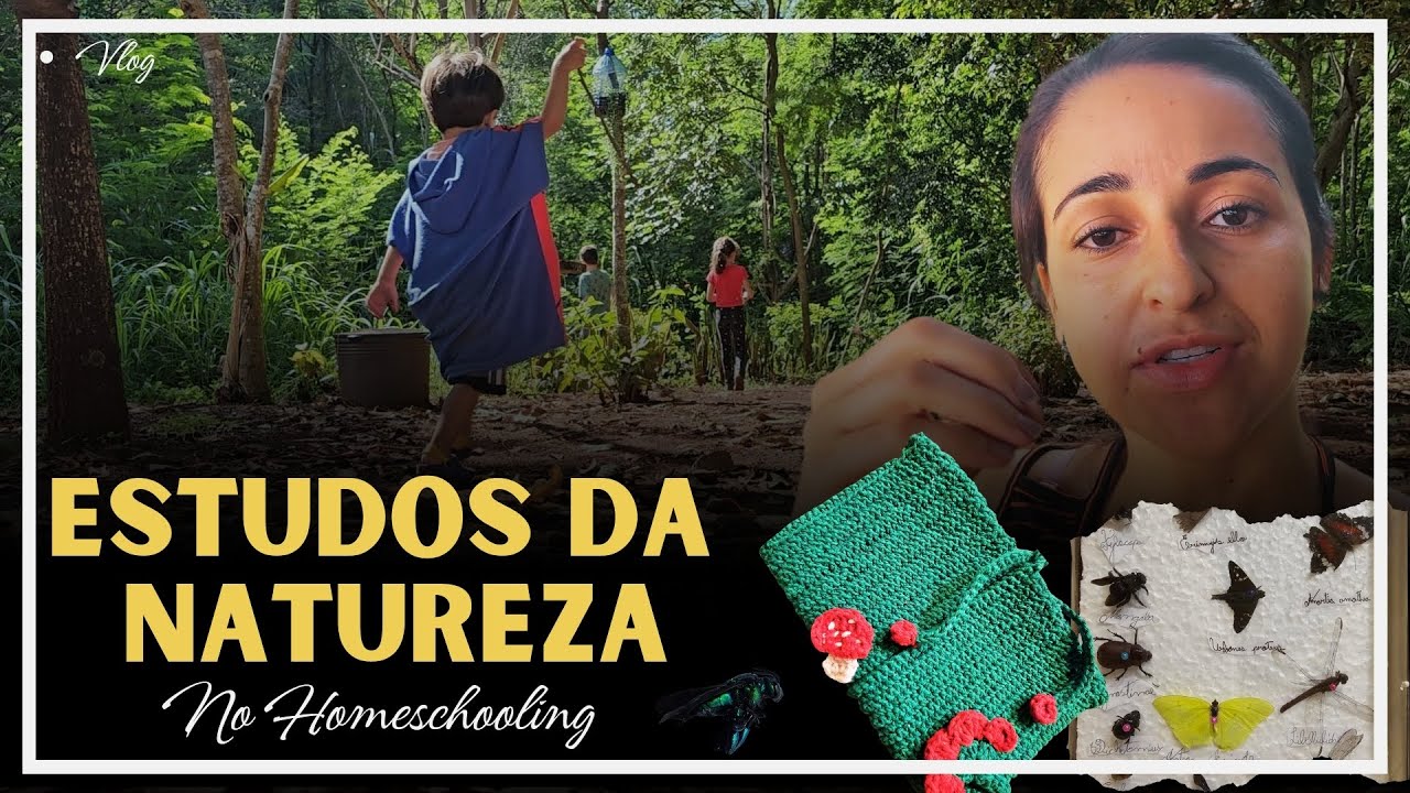 COMO EU CONDUZO CIÊNCIAS NO HOMESCHOOL | INSETÁRIO | PASSEIO NA NATUREZA  - VLOG DIÁRIO | TEMP.5