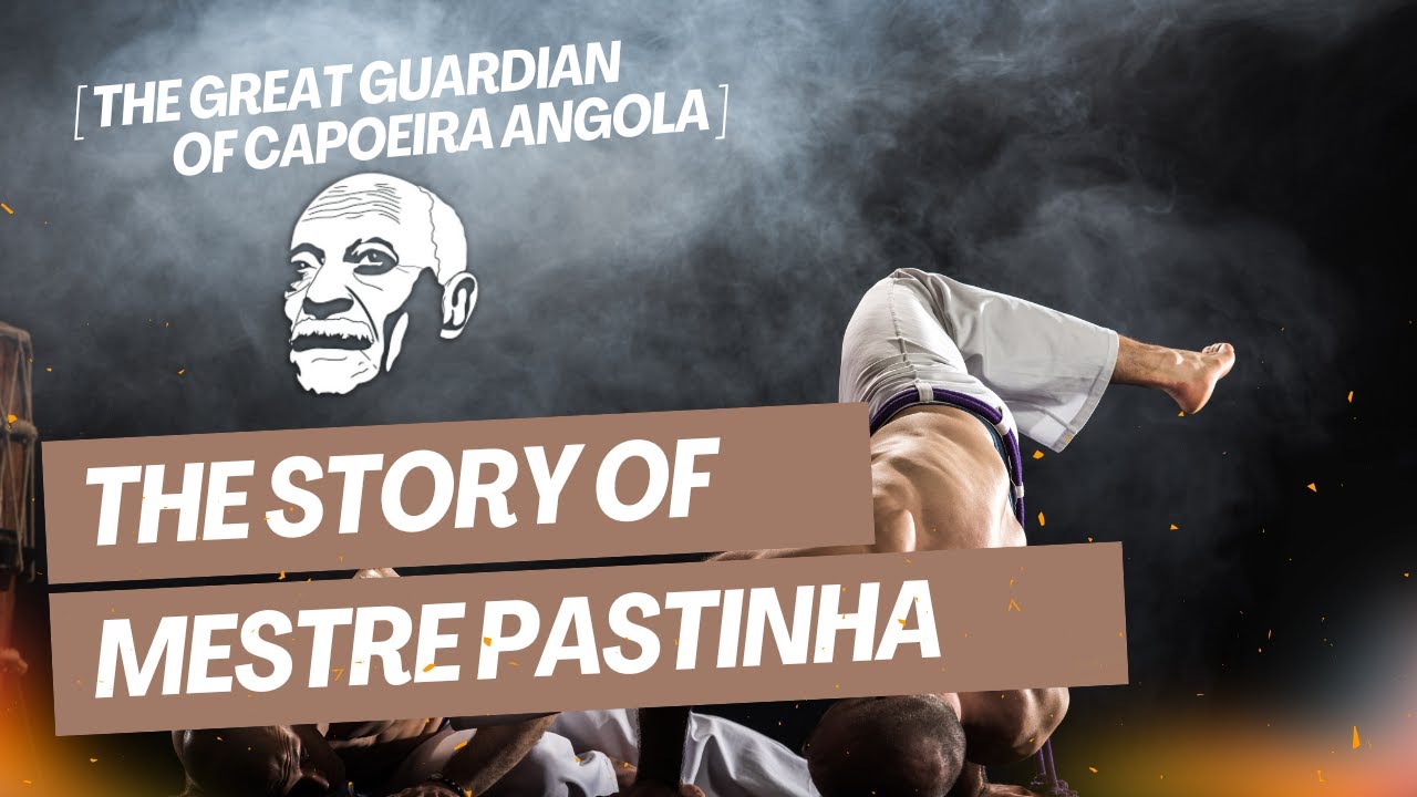 The Great Guardian of Capoeira Angola: The Story of Mestre Pastinha
