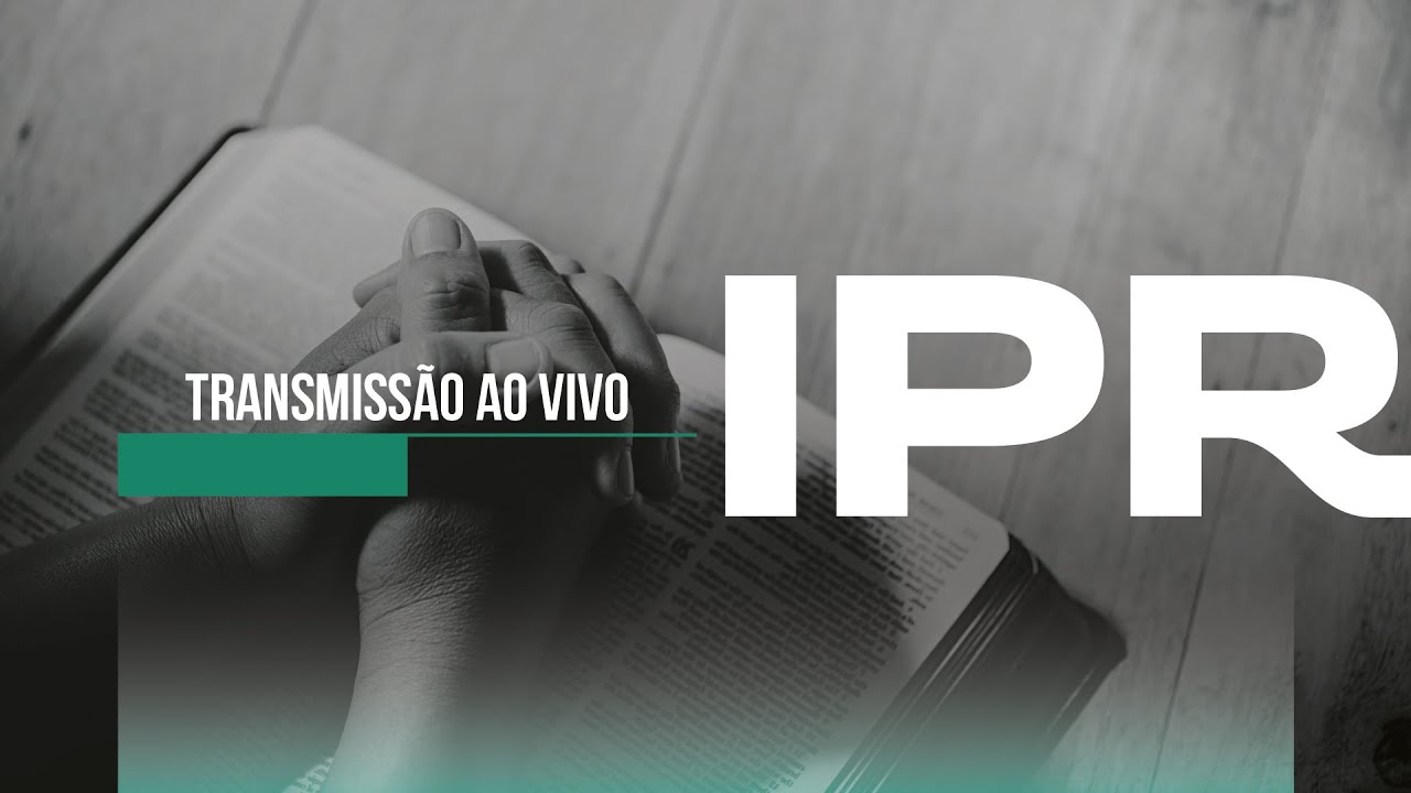 IPR - Igreja Presbiteriana Riviera - Culto ao Vivo