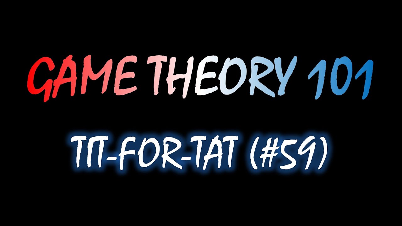 Game Theory 101 (#59): Tit-for-Tat in the Repeated Prisoner's Dilemma