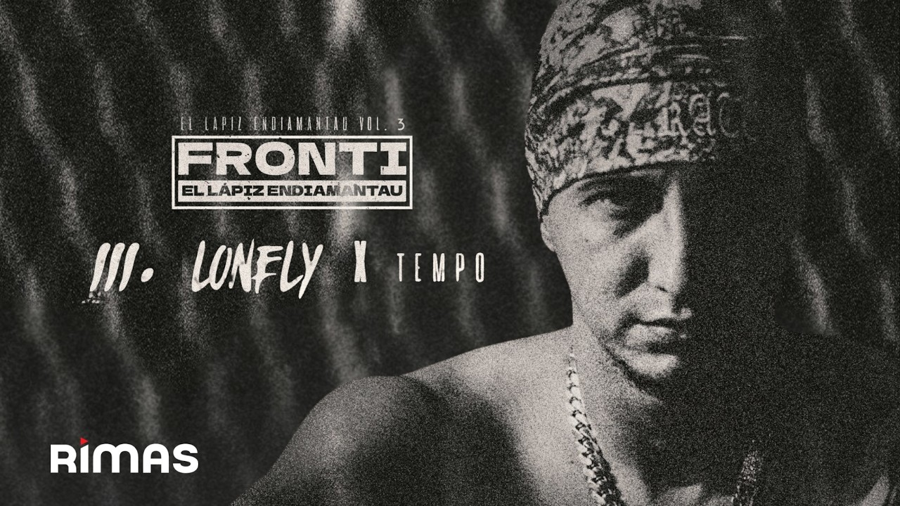 Fronti, Tempo - LONELY (Lyric Video) | El VIEJO YO