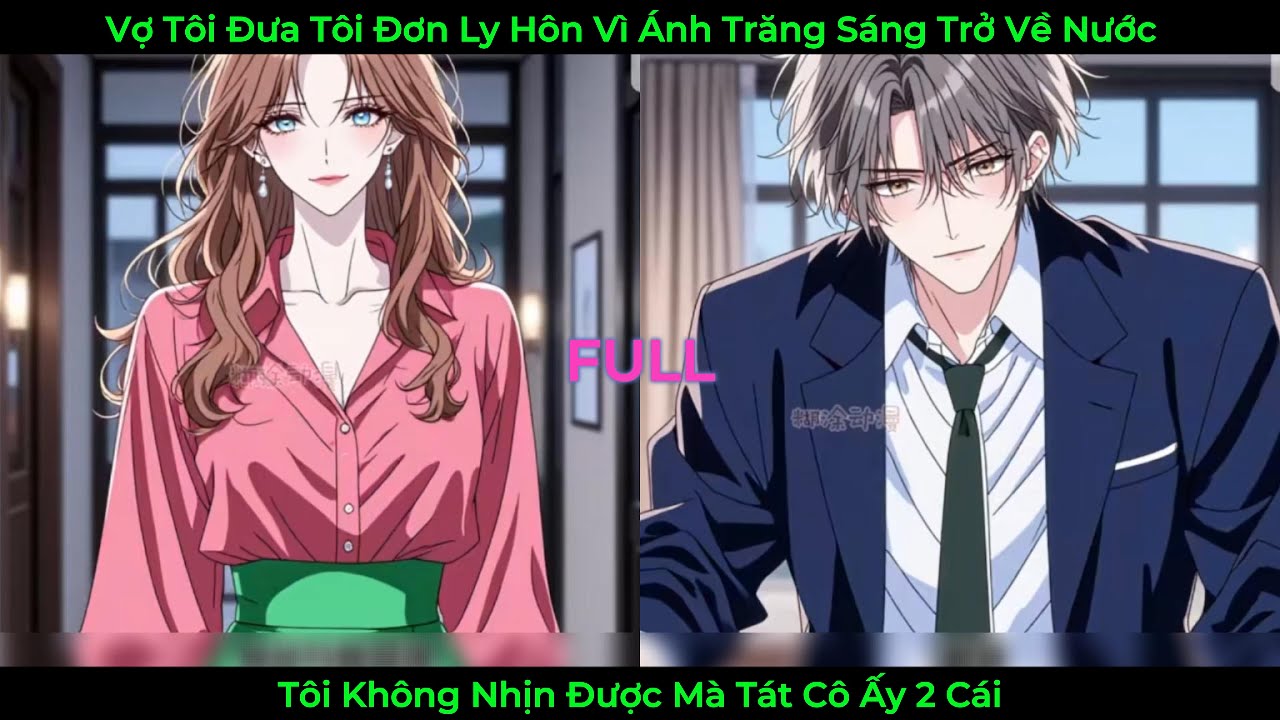 Vợ Tôi Đưa Tôi Đơn Ly Hôn Vì Ánh Trăng Sáng Trở Về Nước, Tôi Không Nhịn Được Mà Tát Cô Ấy 2 Cái