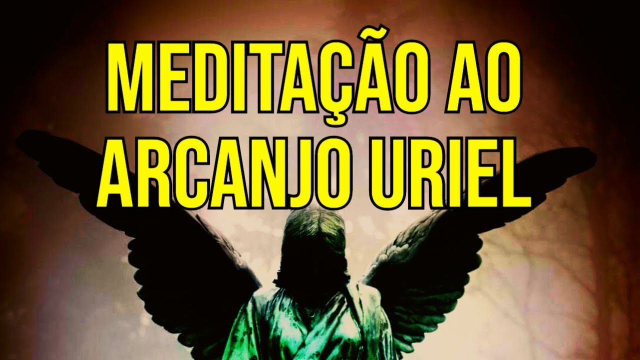 MEDITAÇÃO AO ARCANJO URIEL PARA PROSPERIDADE