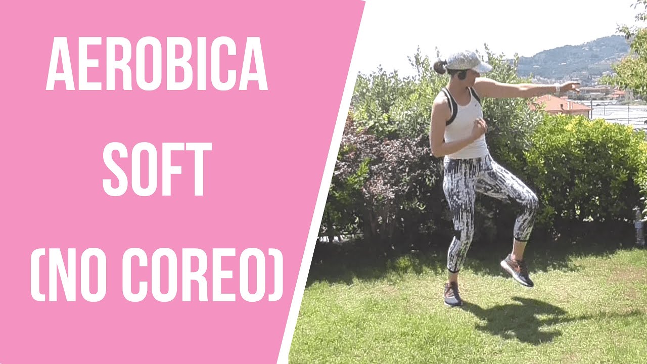AEROBICA SOFT #6 Facile e senza coreografia|La mia vita naturale