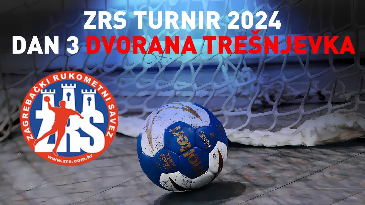 ZRS Turnir 2024. | Dan 3 | Dvorana Trešnjevka