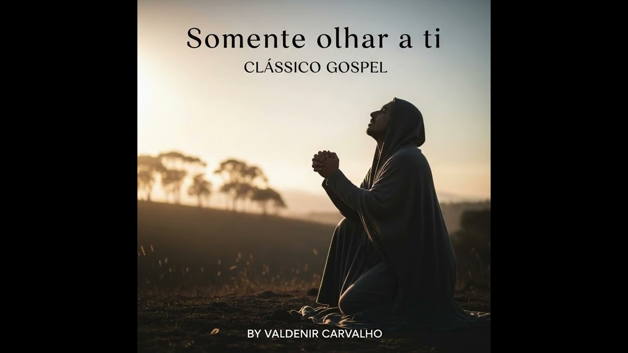 Somente olhar a ti - Clássico gospel ( Valdenir Carvalho) IA