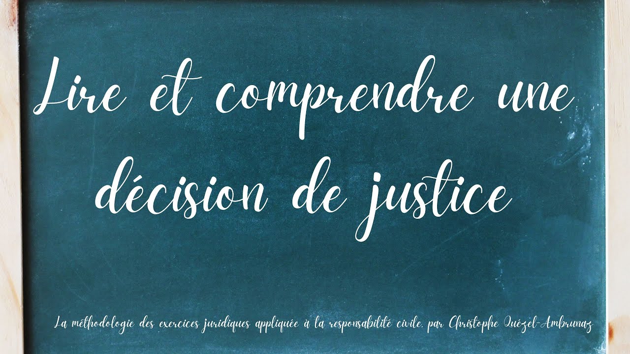 Lire et comprendre une décision de justice, Christophe Quézel-Ambrunaz