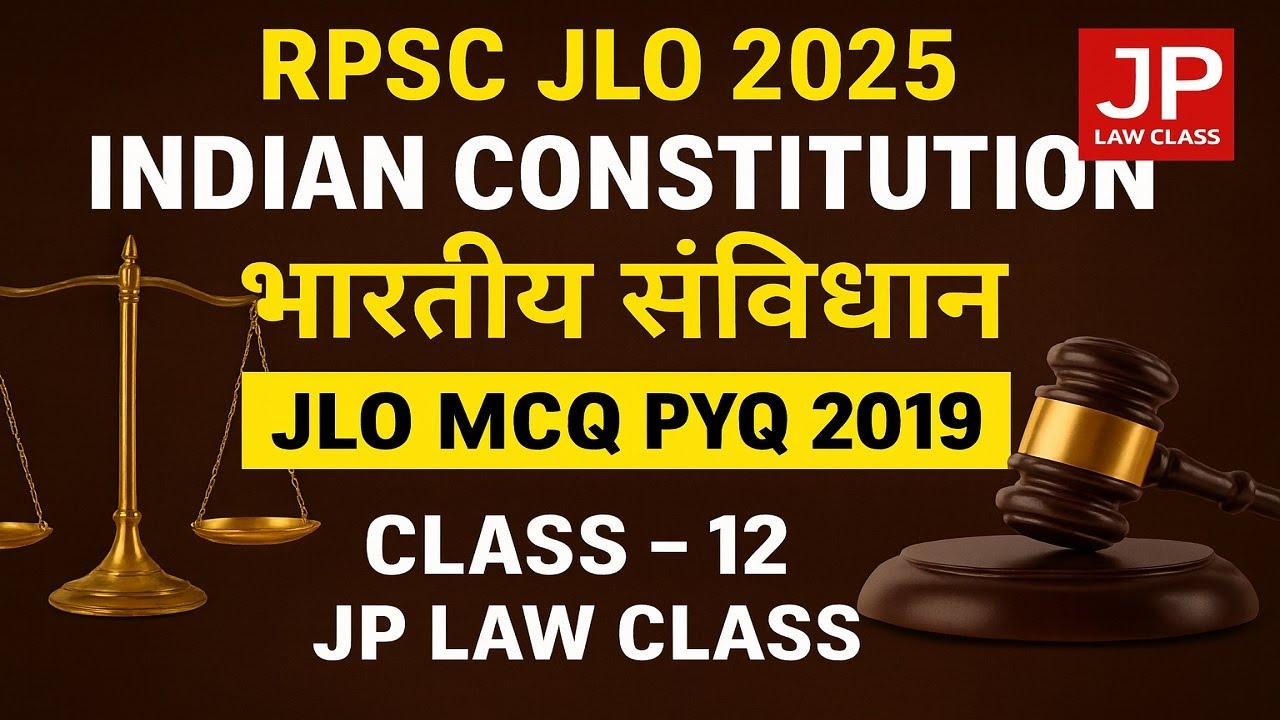 RPSC JLO 2025 l Indian Constitution Part - 12 MCQ PYQ (2019)🔥 Junior legal officer l JP LAW CLASS
