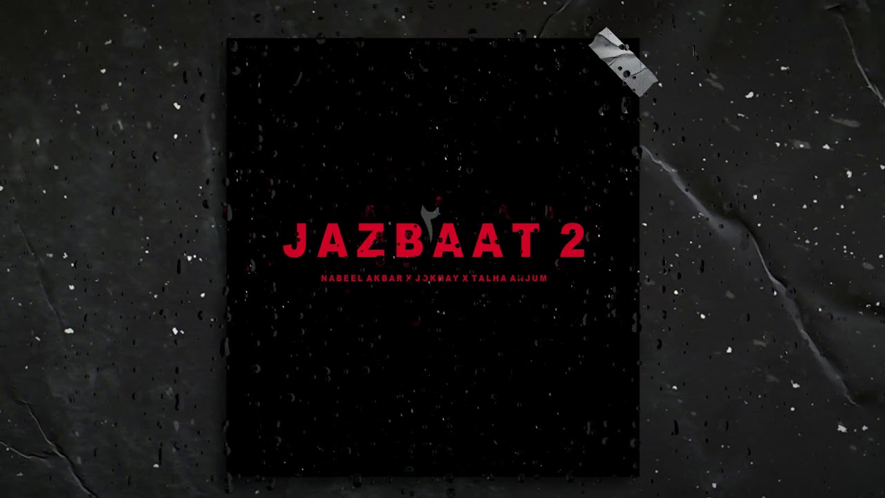 JAZBAAT 2 _  Nabeel Akbar | Umair Khan | Talha Anjum