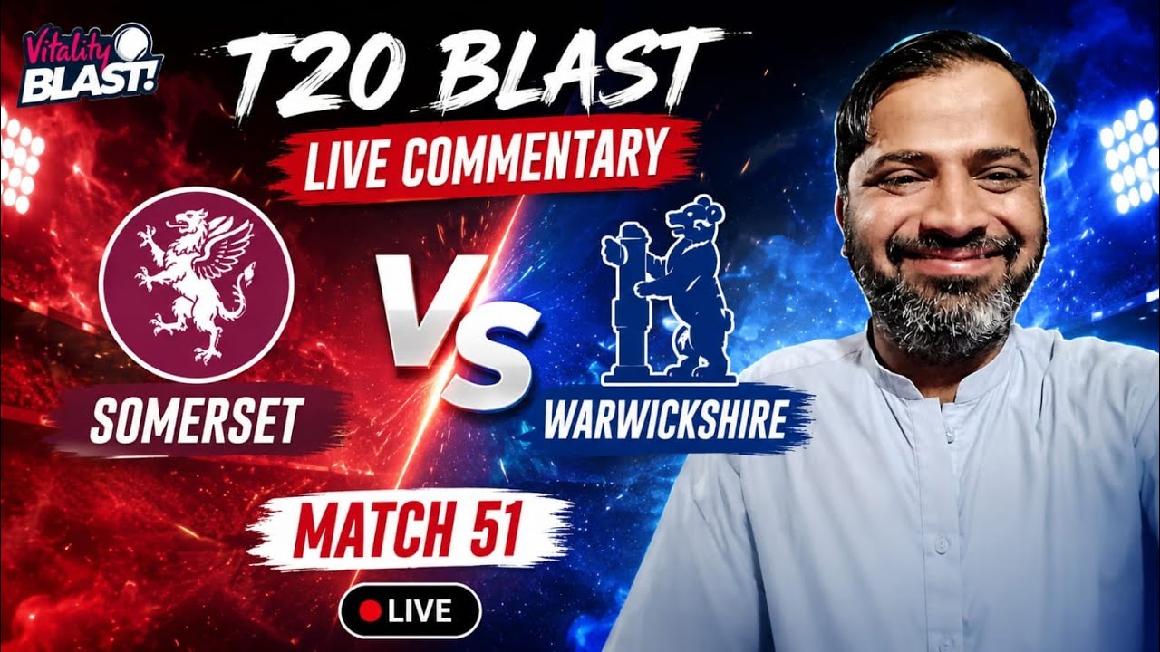 T20 Blast match  51 live Commentary Somerset vs Warwickshire | Usman Tariq Ko Sahi Utilize Nahi kia 