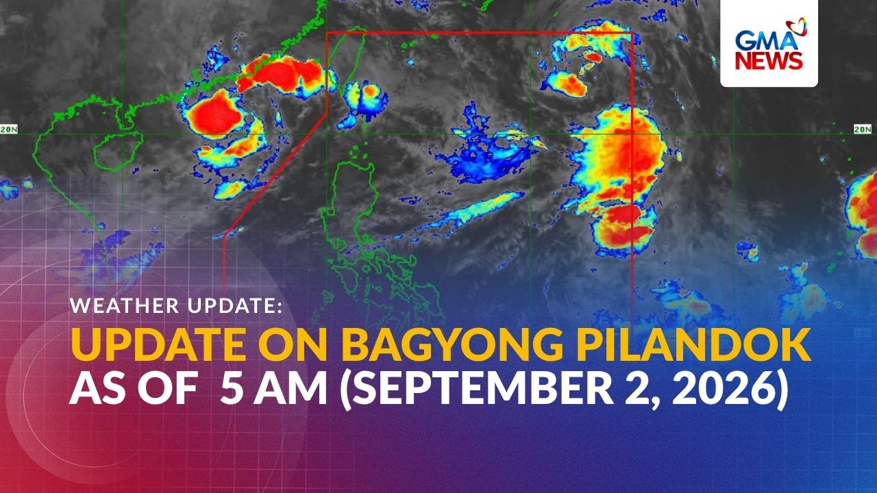 PAGASA update on Bagyong Pilandok as of 5 AM (September 2, 2026) | GMA News