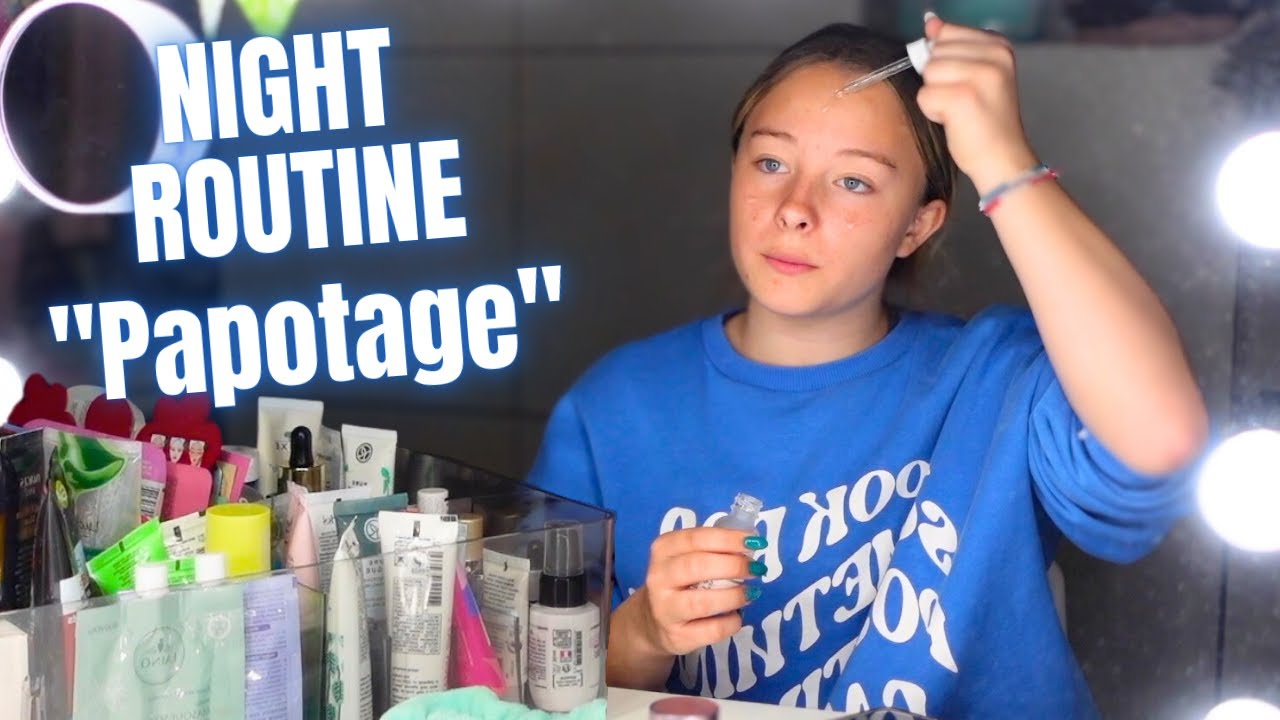 NIGHT ROUTINE - Papotage