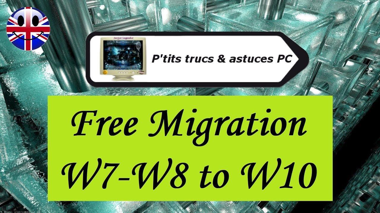 [Tuto informatique#Vid&eacute;o N&deg;324] Free Migration W7-W8 to W10
