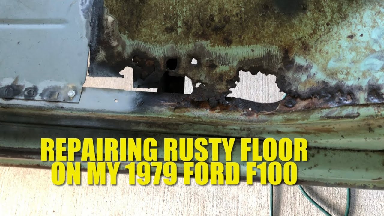 REPAIRING RUSTY FLOOR ON MY 1979 Ford F100