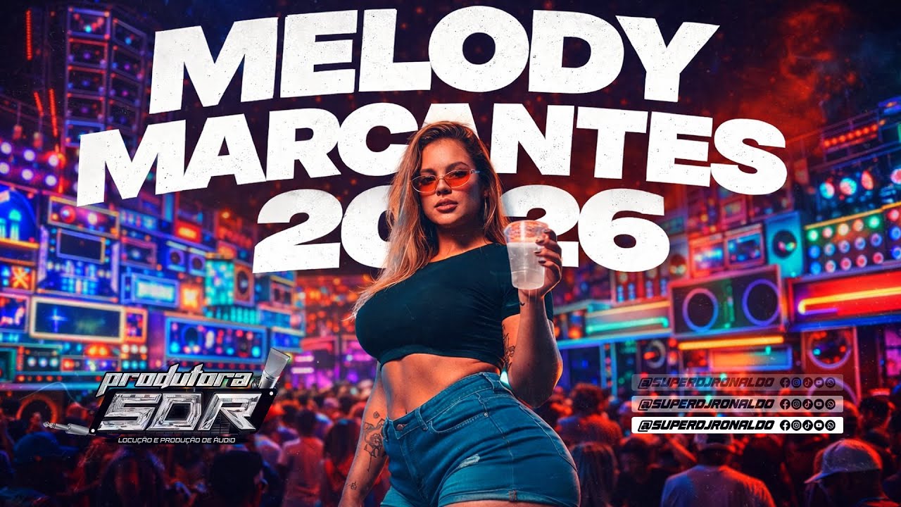 MARCANTES 2026 - SET MELODY MARCANTES 2026 (SUPER DJ RONALDO)
