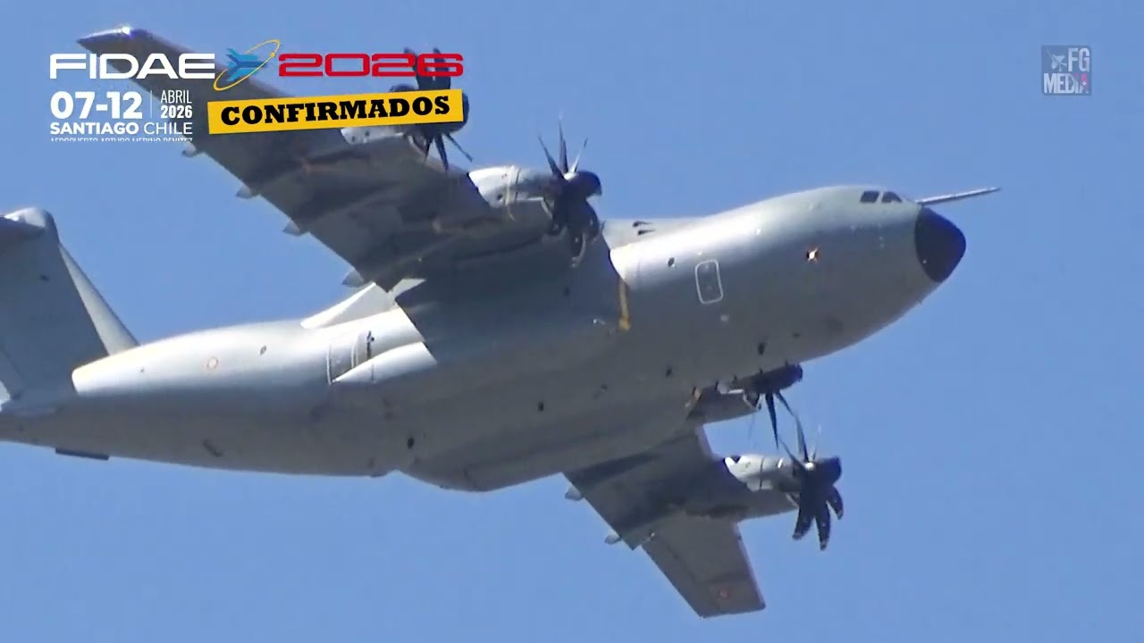 FIDAE 2026: CONFIRMADO AIRBUS A-400M ATLAS, EJÉRCITO DEL AIRE, ESPAÑA.