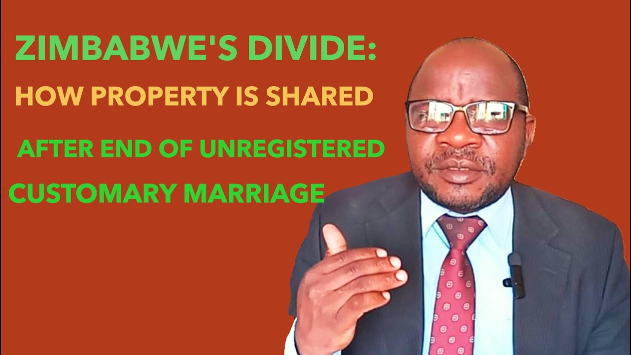 Zimbabwe's Divide : How Property is Shared After the End of Unregistered Customary Marriage