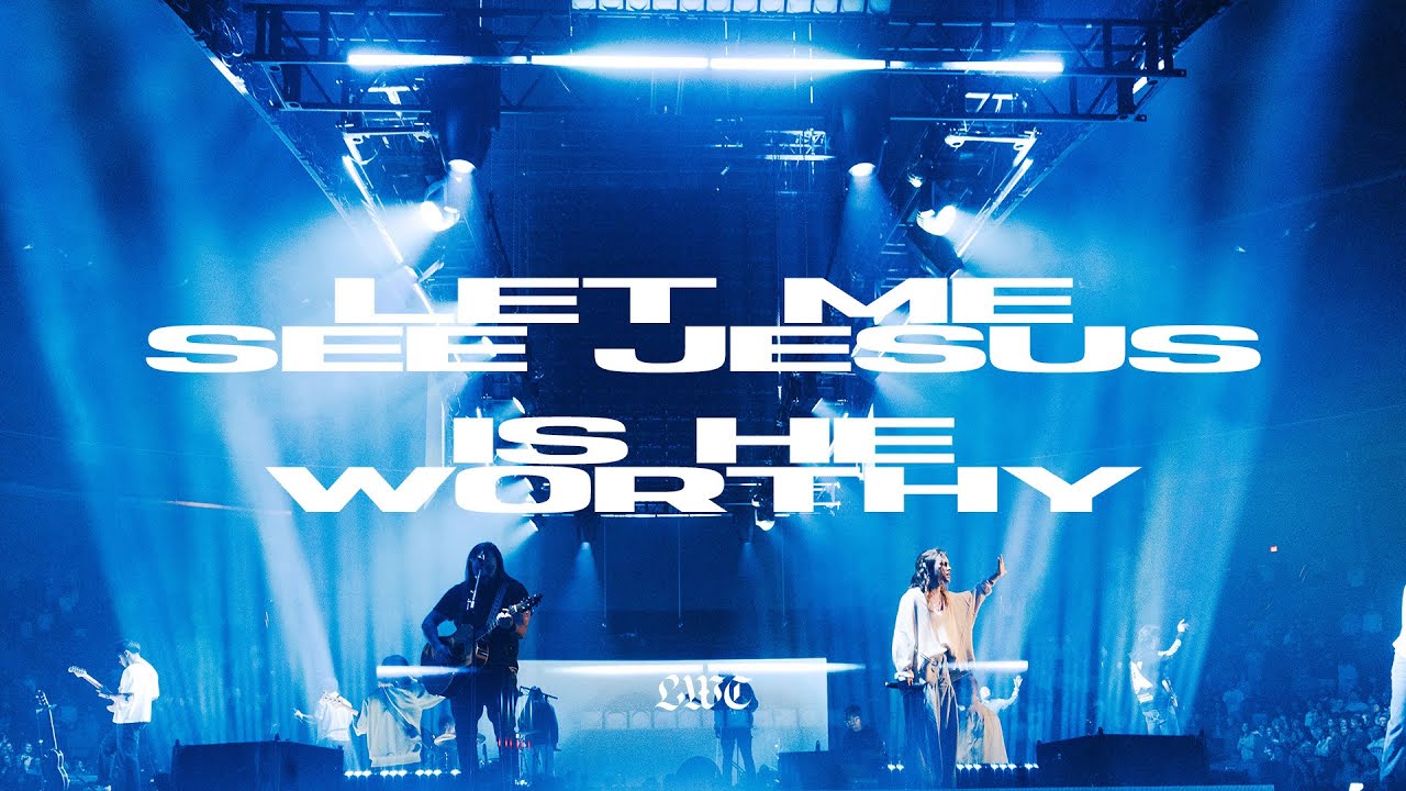 Let Me See Jesus // Is He Worthy | Liberty Worship Collective