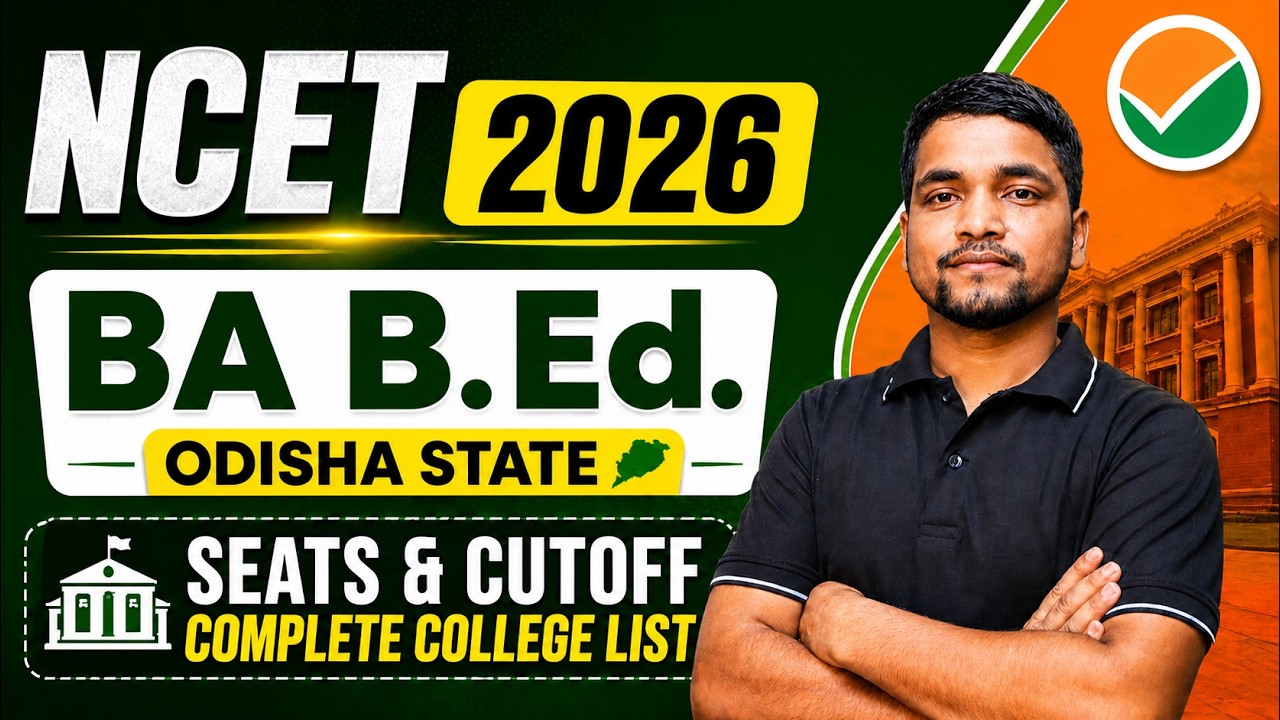 NCET 2026 Odisha BA B.Ed Seats & Cutoff | Complete Colleges List And Total BA B.Ed Seats