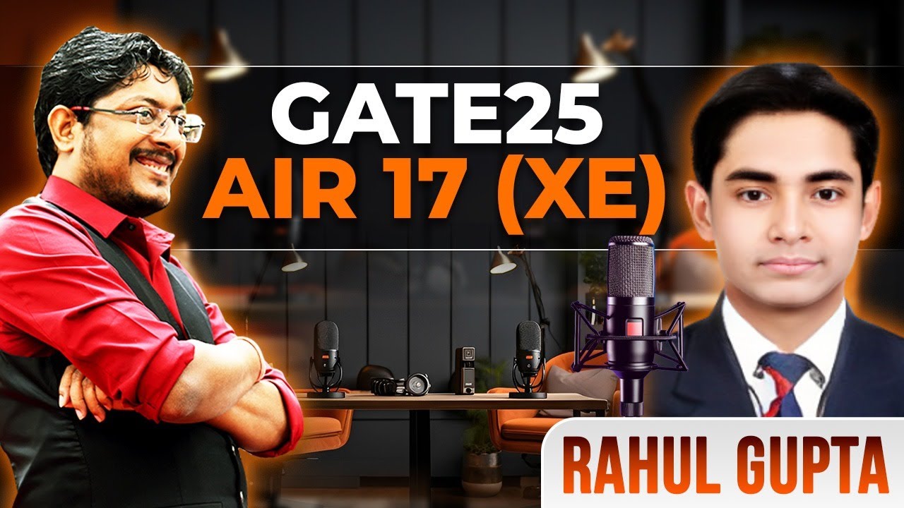 GATE 2025 Topper Interview: Rahul Gupta, AIR 17 XE | Success Story & Tips