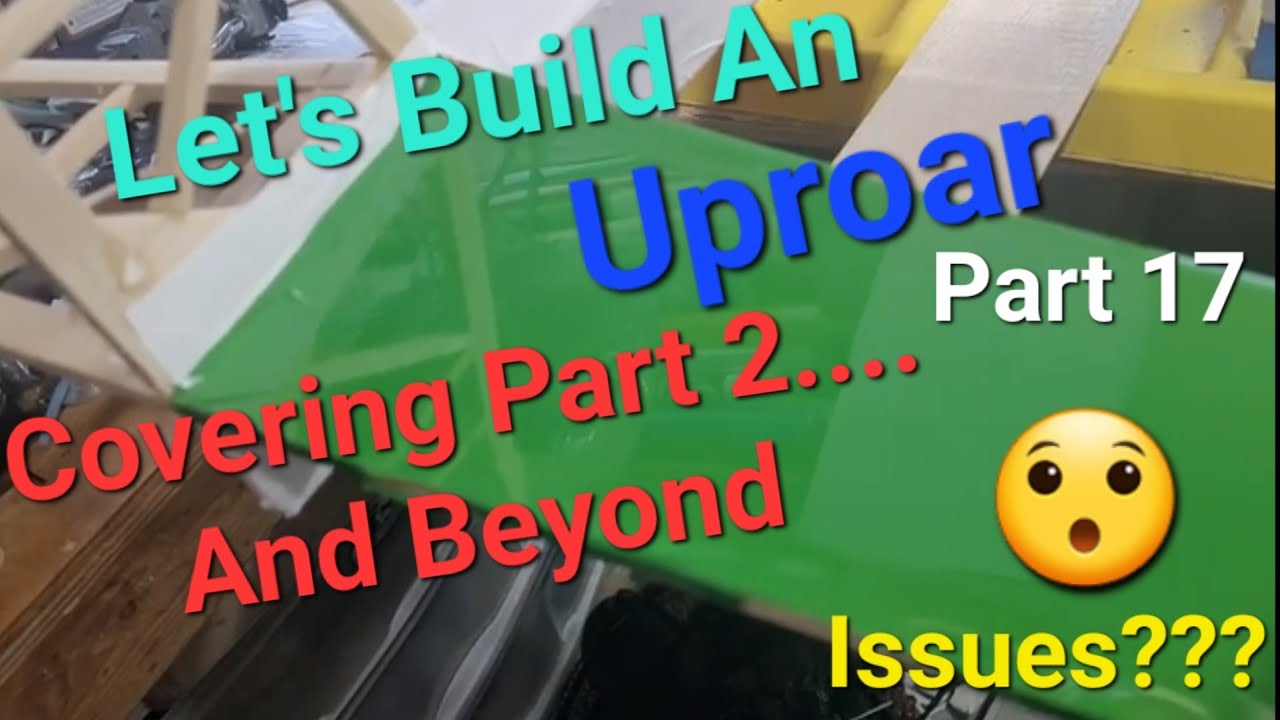 Let's Build A Tower Hobbies Uproar: Part 17 - Covering Part 2: Covering & Beyond (A Little Bit)