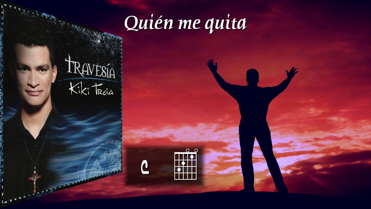Kiki Troia - Quién me quita (letra y acordes)