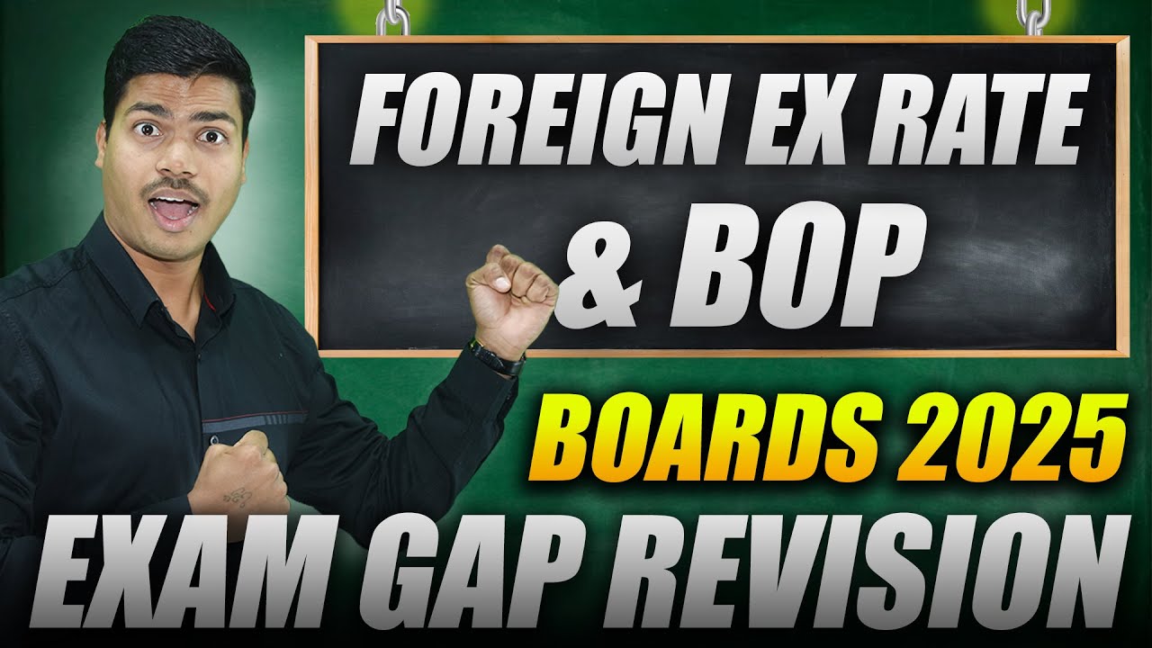 FOREIGN EXCHANGE RATE & BALANCE OF PAYMENT | EXAM GAP REVISION | 6 Marks Fixed | Board exam 2025