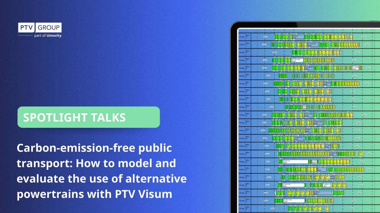 Spotlight Talks | PTV Visum | How to model and evaluate the use of carbon-emission-free powertrains