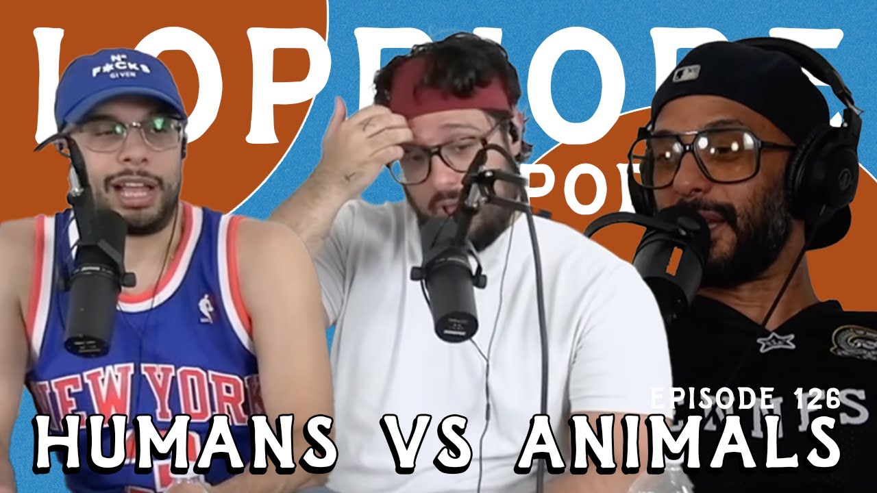 Humans vs. Animals I The LoPriore Podcast #126