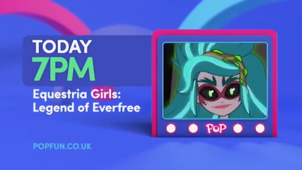 POP (UK) - My Little Pony: Equestria Girls - Legend of Everfree Promos (October 2016)