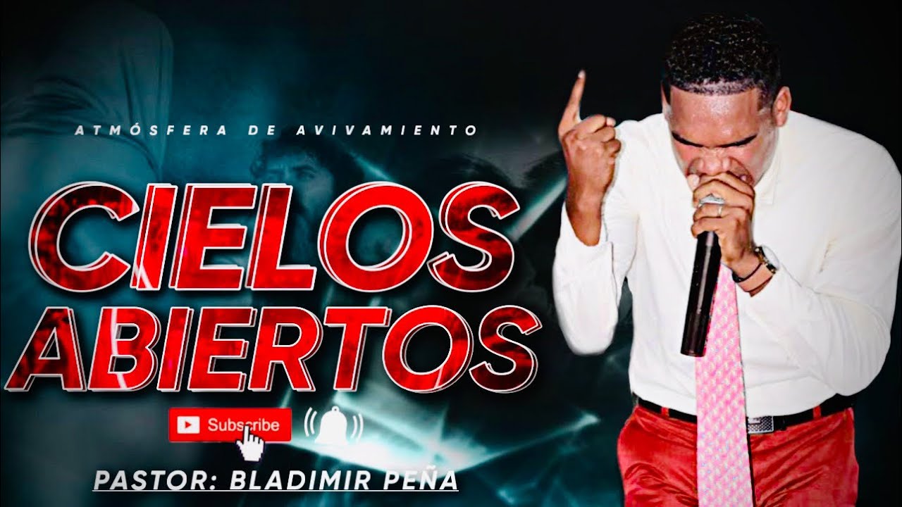 CIELOS ABIERTOS- PASTOR BLADIMIR PEÑA
