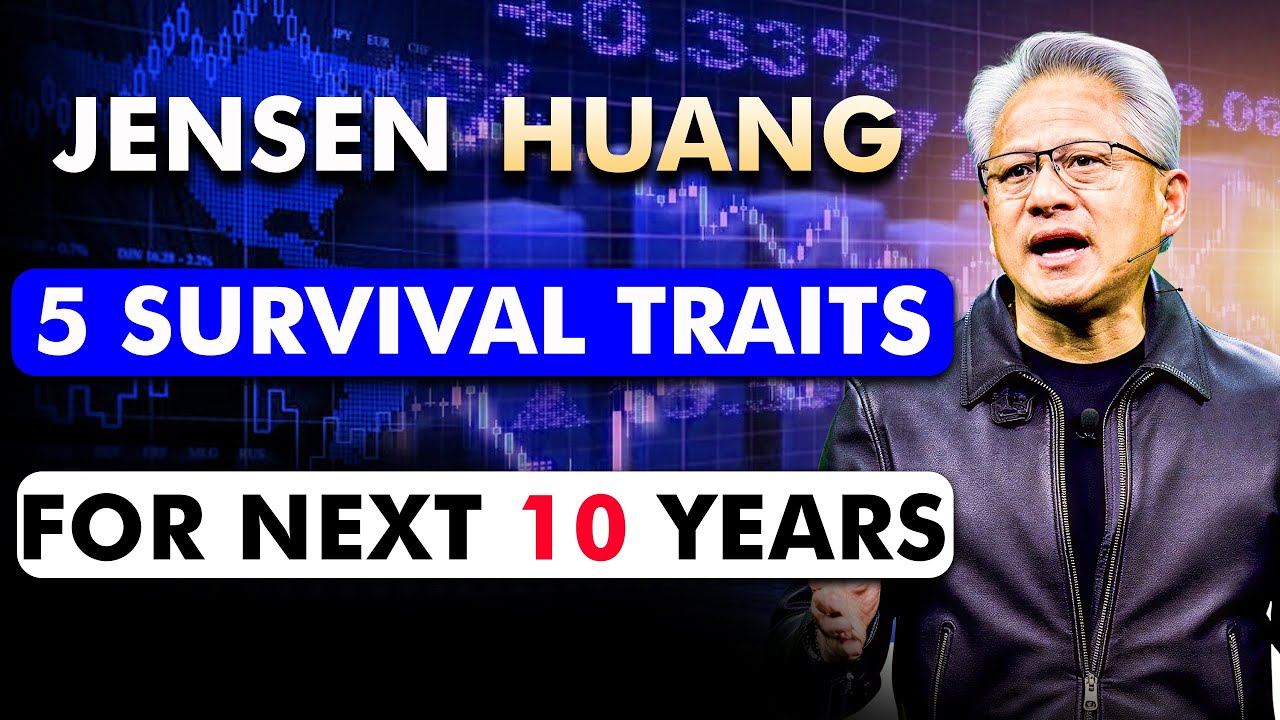 Jensen Huang: 5 Survival Traits for the Next 10 Years
