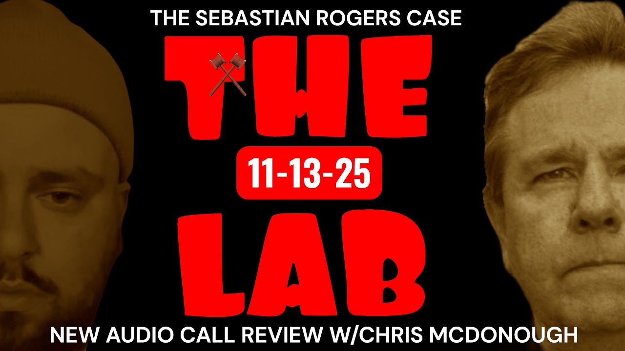Newly Released Audio Breakdown In The Sebastian Rogers Case: W/ Chris McDonough