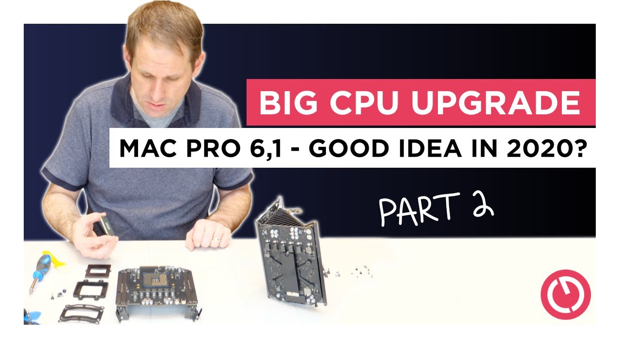 12-core CPU Upgrade: Mac Pro 6,1 - A Good Idea in 2020? - Part 2