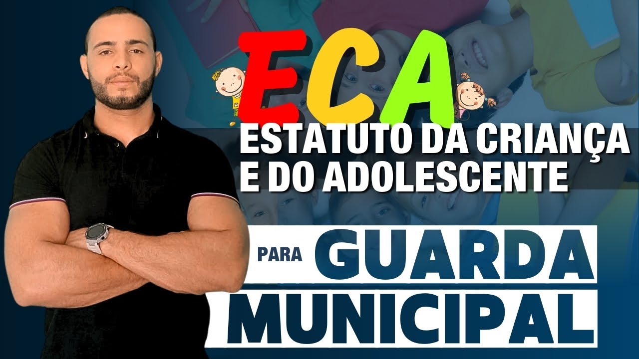 [AULA 01] ECA  - LEI 8.069/90 |  PARA GUARDA MUNICIPAL