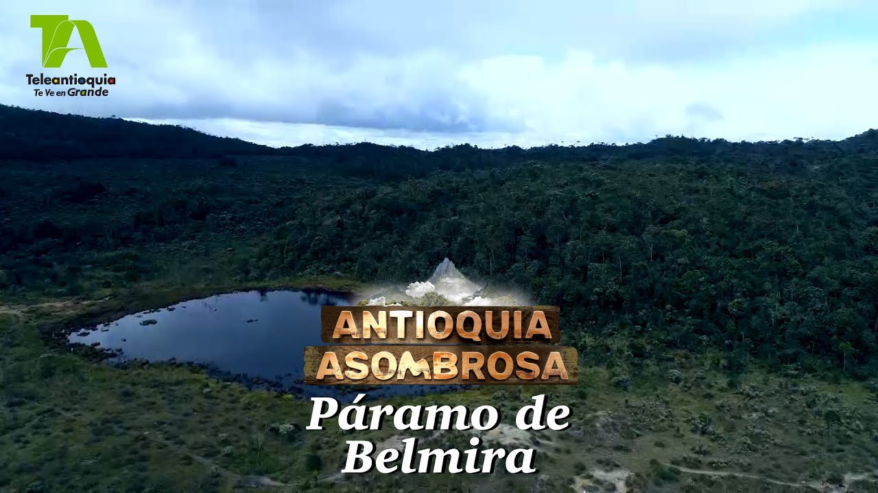 Antioquia Asombrosa, Páramo de Belmira - Teleantioquia
