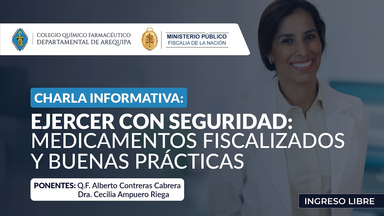 CHARLA INFORMATIVA | Ejercer con Seguridad: Medicamentos Fiscalizados y Buenas Prácticas