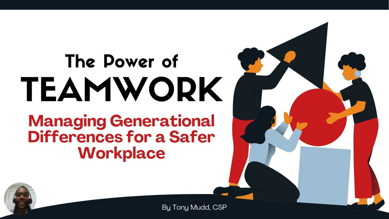 The Power of Teamwork | Managing Generational Differences for a Safer Workplace | Tony Mudd