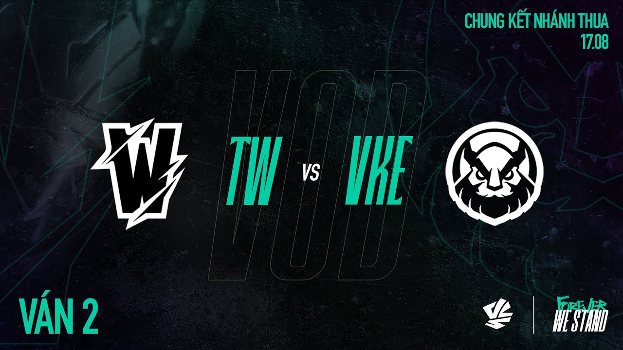 VKE vs TW | Ván 2 | VCS 2024 MÙA HÈ - CHUNG KẾT NHÁNH THUA | 17.08.2024