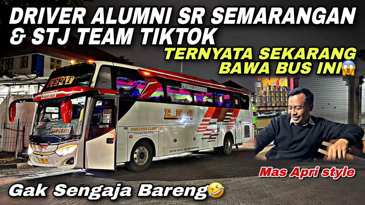 Driver Alumni SR Semarangan & STJ Team Tiktok , Ternyata Sekarang Bawa Bus Ini 😱| trip Eka S 7535 US