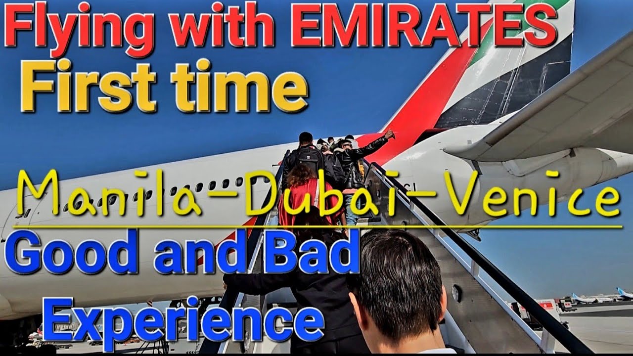 First time Flying with Emirates. Manila to Dubai to Venice. My Good and Bad Eperienced. #emirates