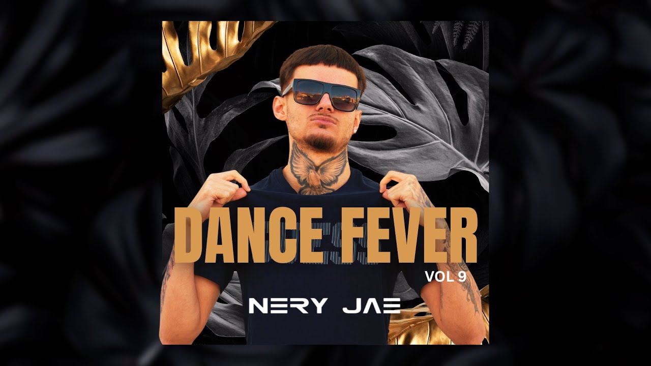 DANCE FEVER VOL 9 | AFRO HOUSE | NERY JAE