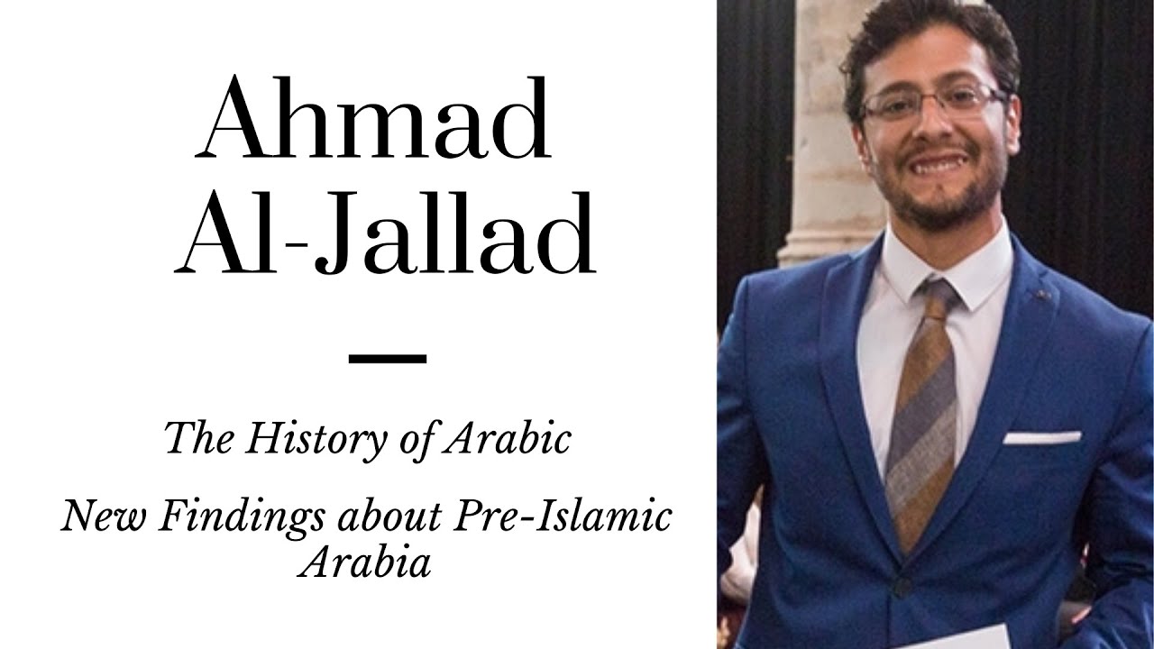 Ahmad Al-Jallad: Ancient Arabic Inscriptions and the Rise of Islam