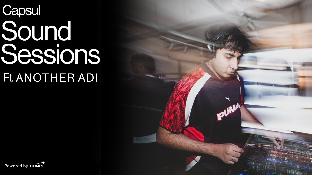 🎧 Capsul Sound Sessions ft: Another Adi | Powered by The Comet Universe