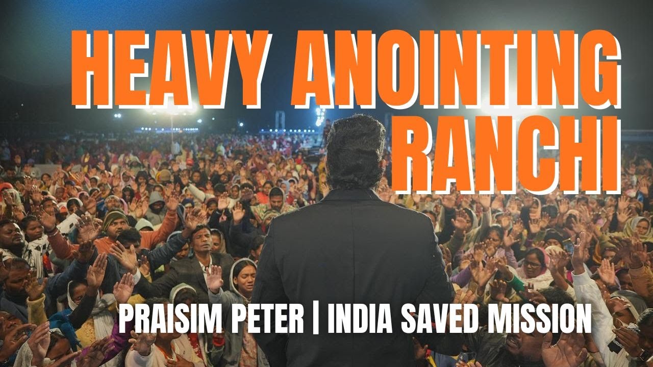 Mighty Outpouring of the Holy Spirit in Ranchi India | Ranchi Revival Crusade | @praisimpeter