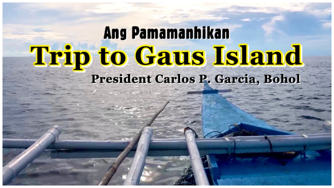 Trip to Gaus Island, President Carlos P. Garcia, Bohol | Pitogo || YANEE