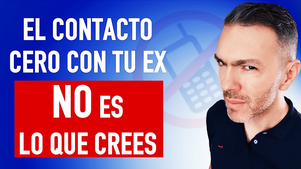 Contacto Cero: La Guía Definitiva para Recuperar a tu Ex (Paso a Paso)