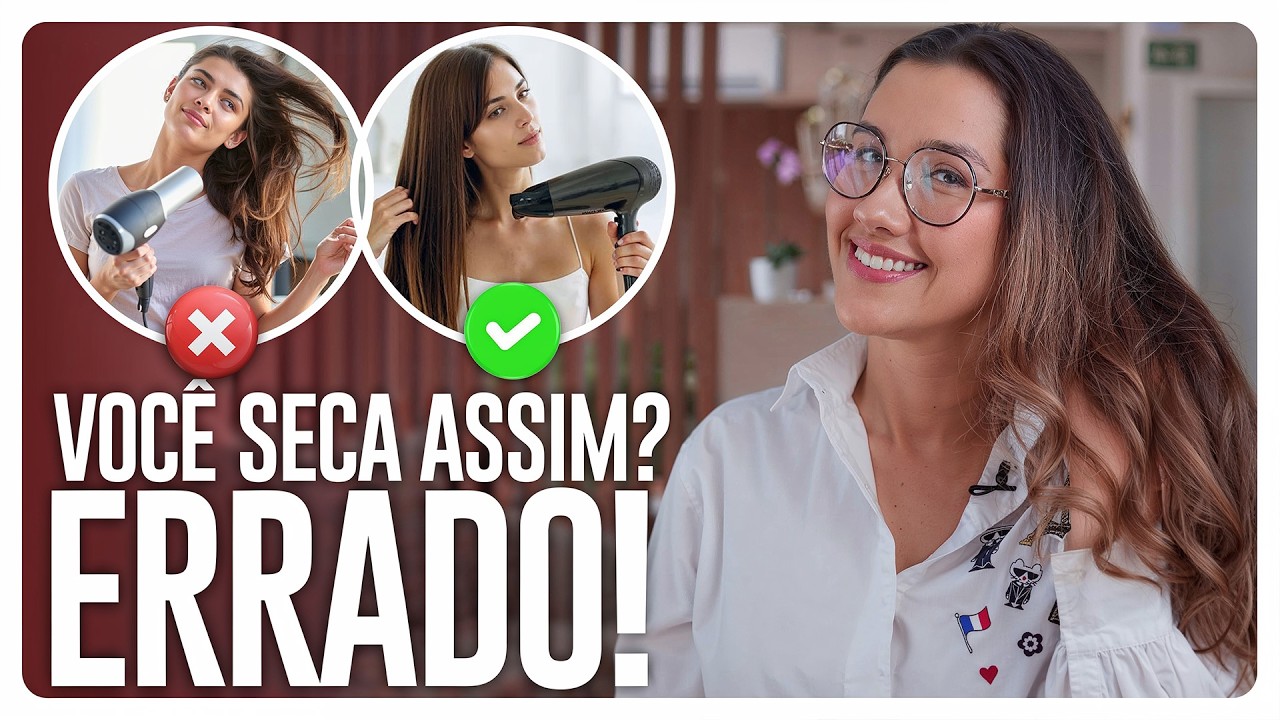 VOC&Ecirc; SEMPRE SECOU SEU CABELO ERRADO! (vou te ensinarcomo secar o cabelo de forma profissional)